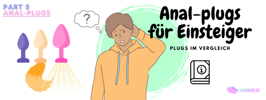 Anal Plugs im Vergleich – Welche Arten gibt es und welche Funktionen haben sie? - Love-union.de