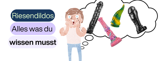 Riesendildo: Alles, was du über XXL-Toys wissen musst - Love-union.de