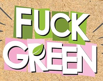 Fuck Green