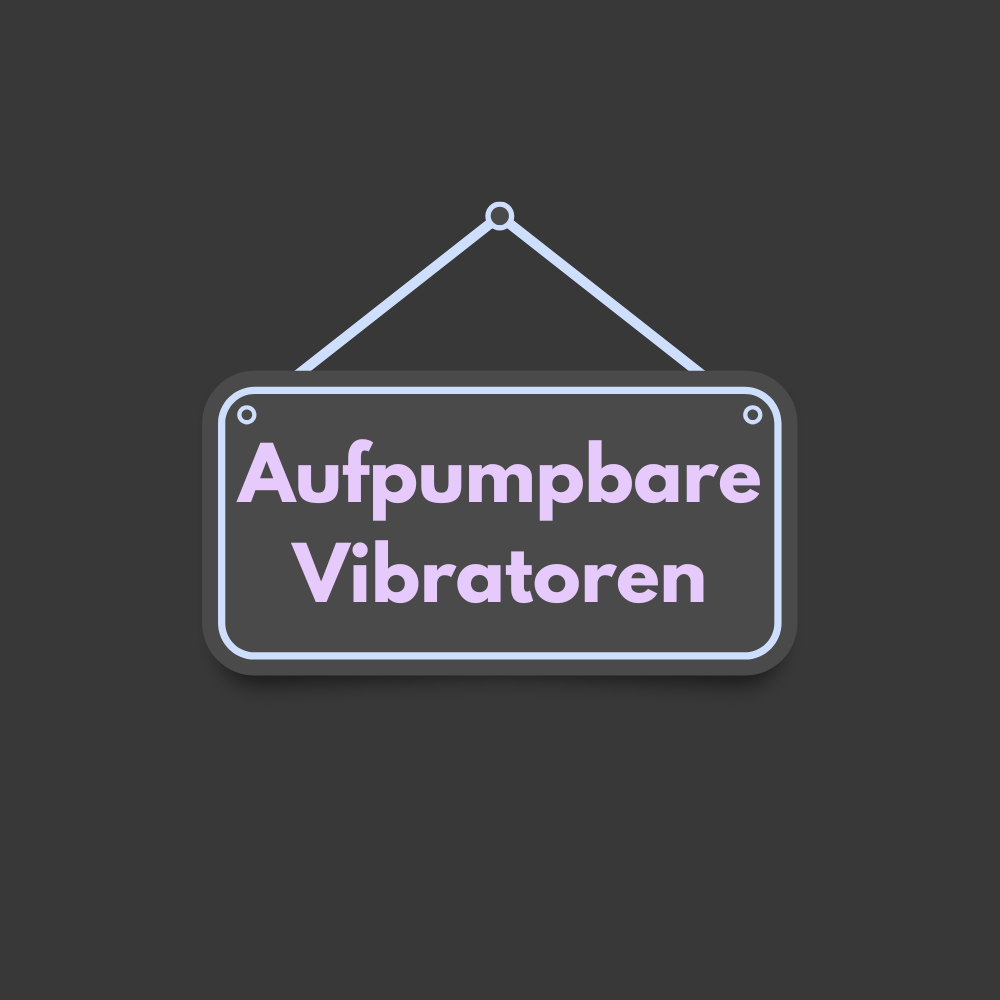Aufpumpbare Vibratoren