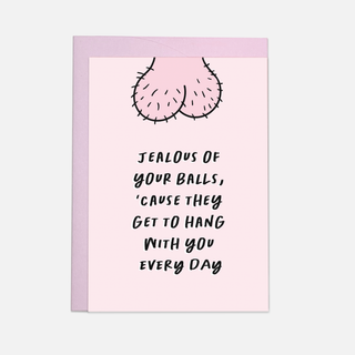 Jealous of your balls greeting card