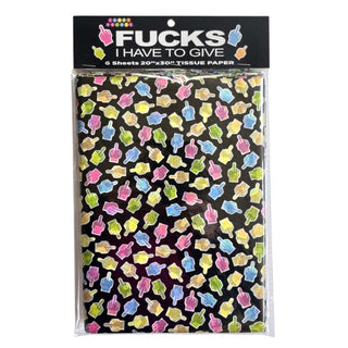 FUCKS I HAVE TO GIVE TISSUE PAPER