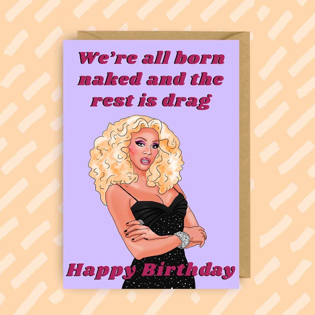 Ru Paul's Drag Race Birthday Card Born Naked | Gay | LGBT